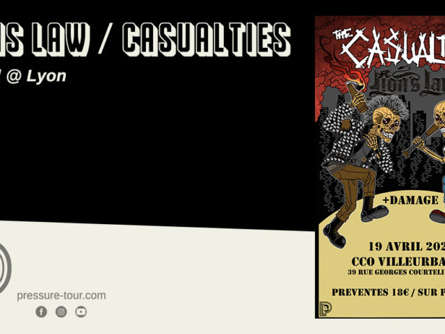 THE CASUALTIES – LION’S LAW – DAMAGE / 19 AVRIL LYON
