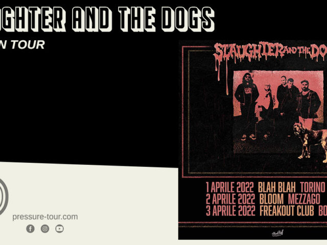 SLAUGHTER AND THE DOGS – ITALIAN TOUR